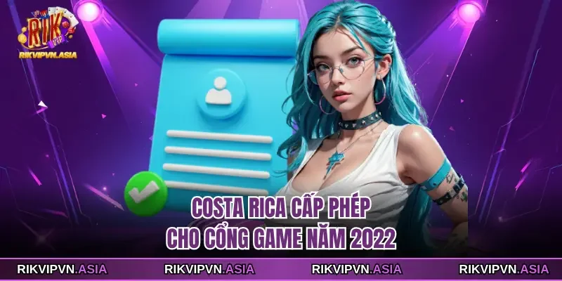 Costa Rica cấp phép cho cổng game Rikvip năm 2022