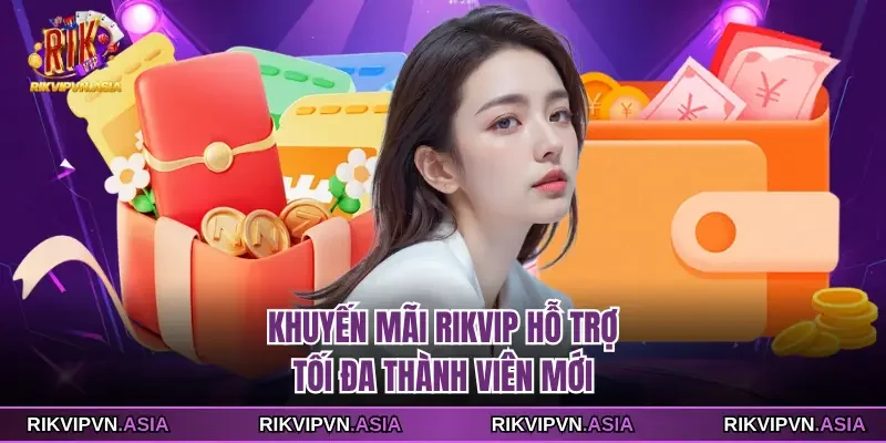 Khuyến mãi Rikvip hỗ trợ tối đa thành viên mới Khuyến mãi Rikvip hỗ trợ tối đa thành viên mới