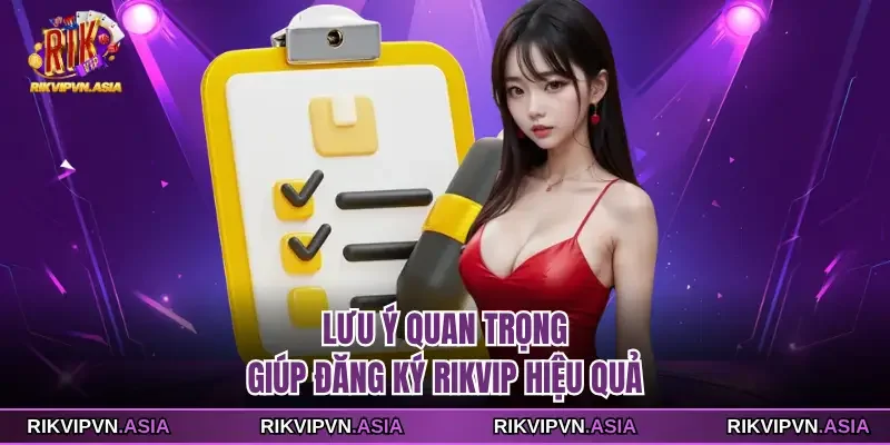 Lưu ý quan trọng giúp đăng ký Rikvip hiệu quả Lưu ý quan trọng giúp đăng ký Rikvip hiệu quả