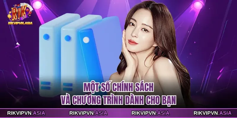 Một số chính sách RIKVIP và chương trình dành cho bạn