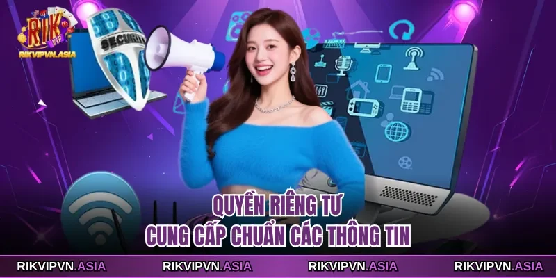 Quyền riêng tư RIKVIP cung cấp chuẩn các thông tin Quyền riêng tư RIKVIP cung cấp chuẩn các thông tin